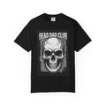 Dead Dad Club Skull Tee — 'Death Built Me' Graphic T‑Shirt